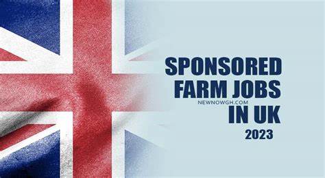 2023 UK Farm Visa Sponsorship Jobs-Submit Applications - NewsNowGh